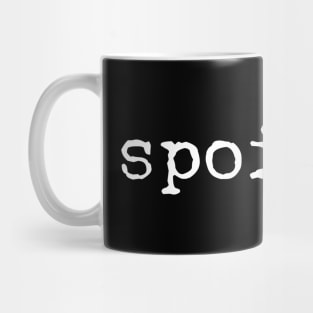 Spoiled - Motivational Words Mug